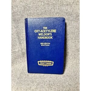 Craftsman Oxy-Acetylene Welders Handbook 1972 7th Edition